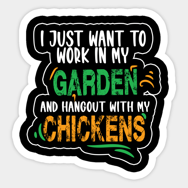 I JUST WANT TO WORK IN MY GARDEN AND HANGOUT WITH MY CHICKENS Sticker by karimydesign